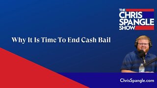 Why It Is Time To End Cash Bail