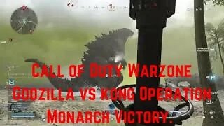 Call of Duty Warzone Godzilla vs kong Operation Monarch￼ Victory.
