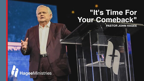 Pastor John Hagee: "It's Time For Your Comeback"