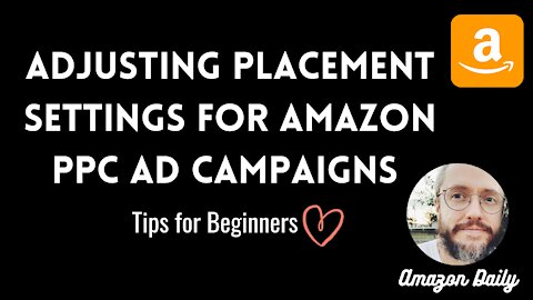 Adjusting Top of Search Placement Ads for Amazon PPC - Tips for Beginners