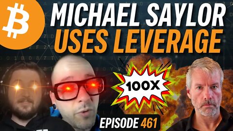 Michael Saylor Goes Full Degen, Collateralized Bitcoin to Buy MORE Bitcoin | EP 461