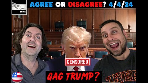 Trump Gagged, Oil Drained, & Millions Will Vote W/Out ID? The Agree To Disagree Show 04_04_24