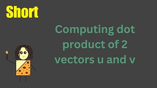 Computing the dot product of two vectors u and v