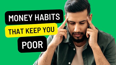 10 Money Habits That Keep You Poor (+ Tips To Avoid Them)