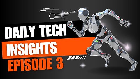 DAILY TECH INSIGHTS | EPISODE 3