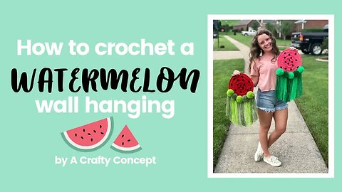 How to Crochet a watermelon themed wall hanging