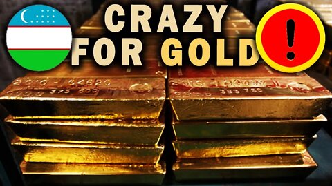 Uzbekistan Is Buying HUGE Amounts Of Gold! Here's Why!