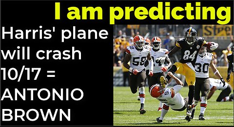 I am predicting: Harris' plane will crash on Oct 17 = ANTONIO BROWN HEAD KICK PROPHECY