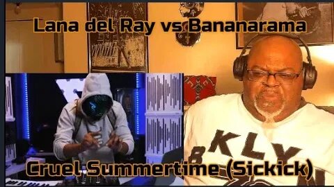 Lana del Ray vs Bananarama - Cruel Summertime (Sickick) Mashup Reaction