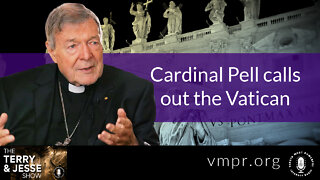 18 Mar 22, The Terry & Jesse Show: Cardinal Pell Calls Out the Vatican