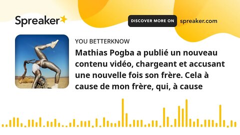 Mathias Pogba a publié un nouveau contenu vidéo, chargeant et accusant une nouvelle fois son frère.