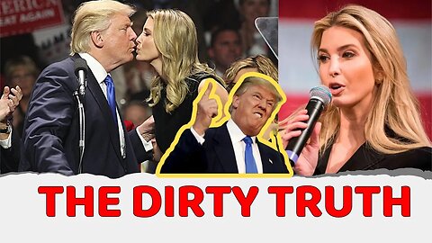 Trump "Ivanka is an Ab0RT!0N!ST", Ivanka caught K!SSING her Dad , Everything is going WR0NG for her