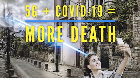 5G + COVID-19 = MORE DEATH!