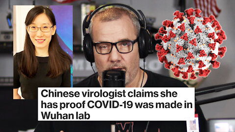 Chinese virologist claims she has proof COVID-19 was made in Wuhan lab