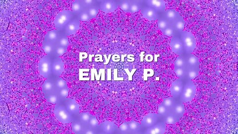 🙏 Prayer Chain for Emily P. 🙏