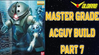 Gunpla Build - Master Grade Acguy Part 7