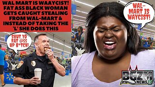 Wal Mart Is WAAYCIST! Obese Black Woman Gets Caught Stealing From Wal Mart & Calls Them Racist