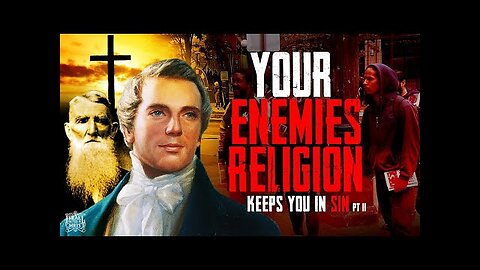 Your Enemies Religion Will Keep You In Sin Pt.2