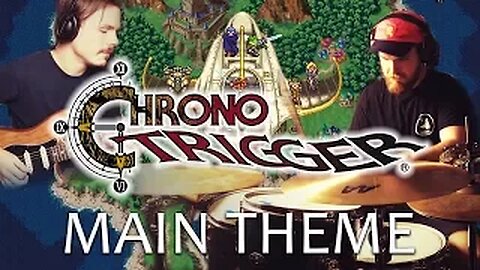 CHRONO TRIGGER - Main Theme | Guitar & Drum Cover