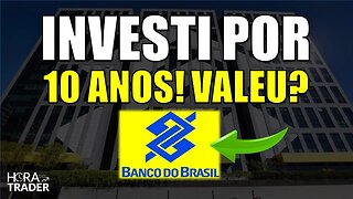 🔵 BBAS3: Investi em Banco do Brasil (BBAS3) por 10 anos e olha no que deu! BBAS3 Vale a pena?