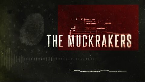 The Muckrakers with Andrew Eborn, Basil Valentine, James Freeman & Taylor Hudak - 11 July 2024