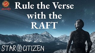 Star Citizen 3.17.4 [ Ruling with the Raft ] #Gaming #Live