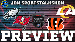 NFL PREVIEW; Eagles vs Buccaneers and Bengals vs Rams | MNF double header preview