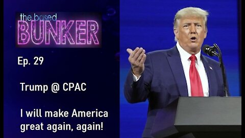 Episode 29 - Trump's CPAC Speech