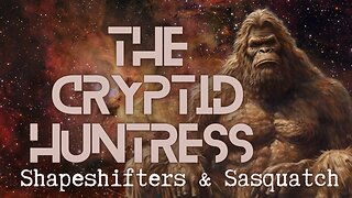 A SHAPESHIFTER & SASQUATCH WITH BIGFOOT FIELD RESEARCHER TONY GREEN