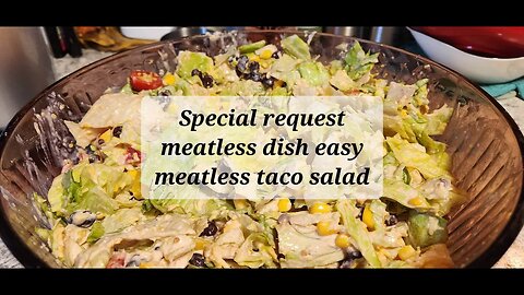 Special request for meatless dish Easy meatless Taco salad #tacosalad #meatlessmondays