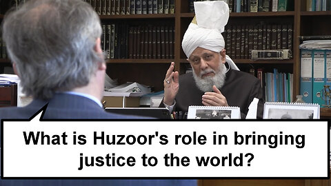 What is Huzoor's role in bringing justice to the world?
