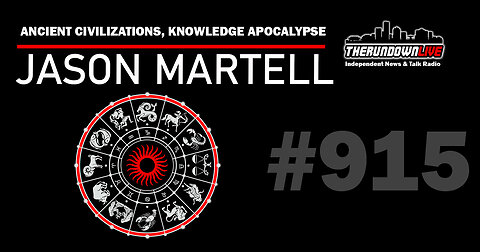 The Rundown Live #915 - Ancient Civilizations, Knowledge Apocalypse, Jason Martell