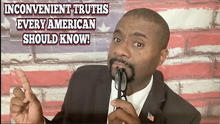 EP. 490 INCONVENIENT TRUTHS THEY DON'T WANT AMERICANS TO KNOW