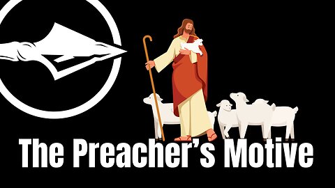 The Preachers Motive | Pastor Anthony Thomas