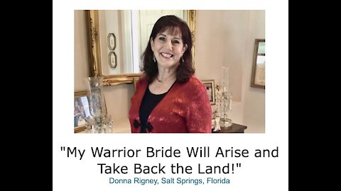 Donna Rigney: "My Warrior Bride Will Arise and Take Back the Land!"