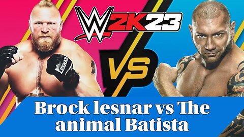 WWE 2K23 - Brock Lesnar vs The animal Batista PS5 gameplay