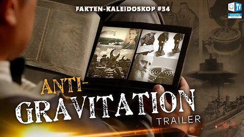 Antigravitation. Beweise | Trailer | Fakten-Kaleidoskop 34.