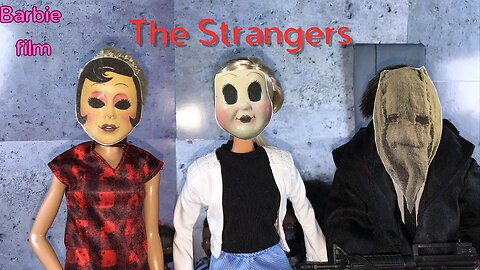 The Strangers | Barbie Film