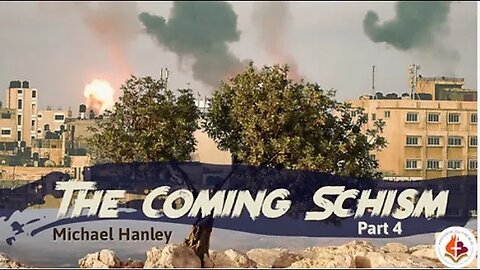 The Coming Schism pt.4 - Michael Hanley