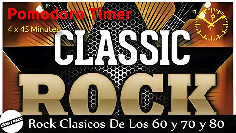 Pomodoro Timer 4 x 45min ~ Classic Rock Music
