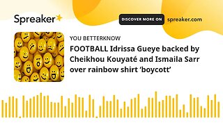 FOOTBALL Idrissa Gueye backed by Cheikhou Kouyaté and Ismaila Sarr over rainbow shirt ‘boycott’