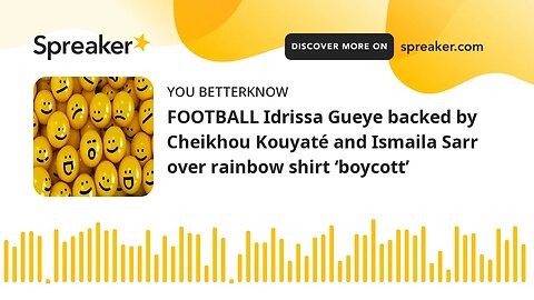 FOOTBALL Idrissa Gueye backed by Cheikhou Kouyaté and Ismaila Sarr over rainbow shirt ‘boycott’