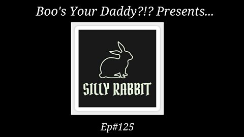 Ep#125 - Silly Rabbit (Full Episode)