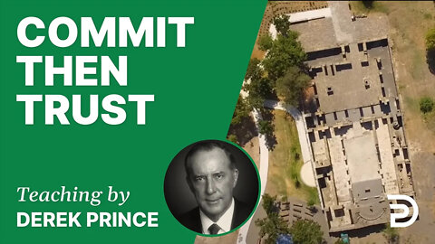 Commit Then Trust 01/2 - A Word from the Word - Derek Prince