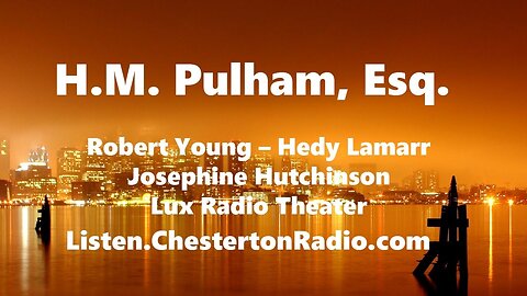 H.M. Pulham, Esq. - Hedy Lamarr - Robert Young - Josephine Hutchinson - Lux Radio Theater