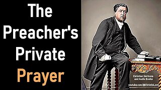 The Preacher's Private Prayer - Charles Spurgeon's Lectures to My Students