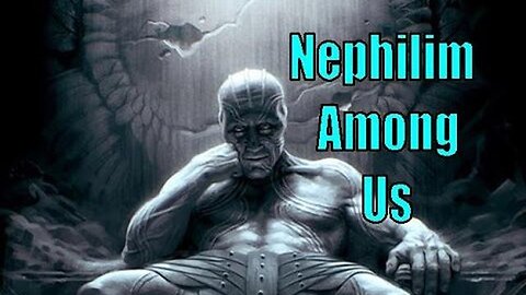 Are some of the people walking the earth decendents of the Nephilim?