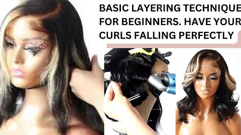 EASY BASIC GUIDELINES TO CREATING LAYERS FOR YOUR WIGS| BEGINNER FRIENDLY