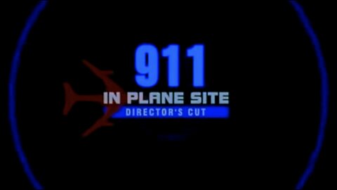 "911 - IN PLANE SIGHT" Director's Cut