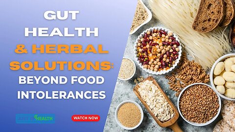Gut Health & Herbal Solutions: Beyond Food Intolerances